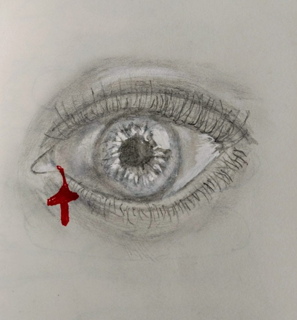 Drawing by the author: a gray scale eye with a blood colored tear shaped like a cross.